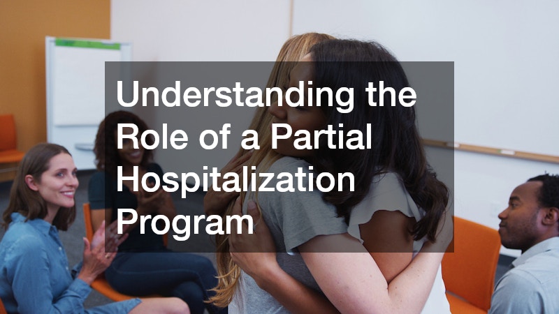 Understanding the Role of a Partial Hospitalization Program